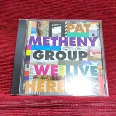 PAT METHENY GROUP/WE LIVE HERE/CD