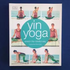 【洋書】Yin Yoga（陰ヨガ / インサイトヨガ）オールカラーの解説本