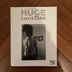 HUgE Larry CLARK 100号記念号