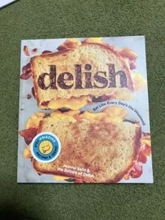 ◎delish:Eat Like Every Day's the Weekend