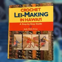 Crochet Lei-Making in Hawai'i