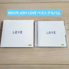 WHITE ASH LOVE ベストアルバム