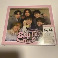 Say I do/Tokyo Crazy Night