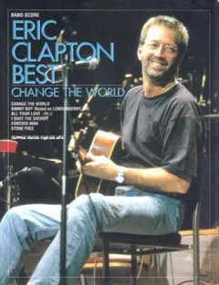 Eric Clapton 「Best～Change The World」 楽譜本