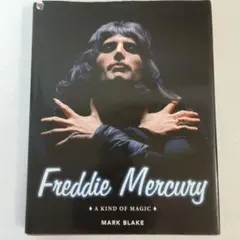 Freddie Mercury: A Kind of Magic