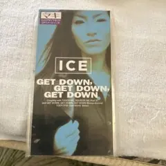 ICE GET DOWN, GET DOWN, GET DOWN