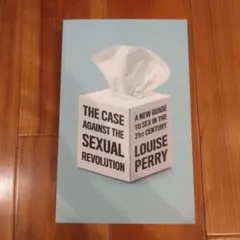 THE CASE AGAINST THE SEXUAL REVOLUTION