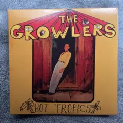 THE GROWLERS / HOT TROPICS