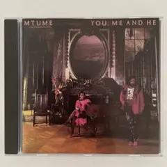 MTUME エムトゥーメ／YOU, ME AND HE