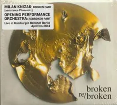 Milan Knizak : Broken / Re/broken