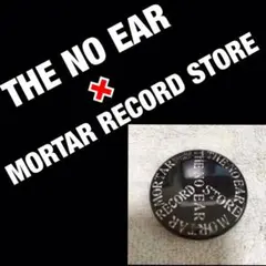 MORTAR RECORD STORE × THE NO EAR コラボ缶バッジ
