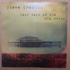 Steve Cradock / Last Days Of The Old 〜