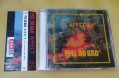 FEEL SO BAD AFFECT on your brain CD