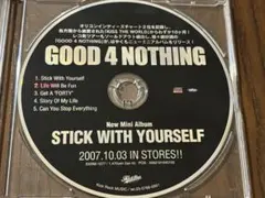 GOOD 4 NOTHING / STICK WITH YOURSELF