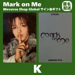 &TEAM K ケイ Mark on Me Global サイン会 トレカ 匿名