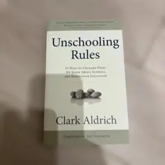 Unschooling Rules by Clark Aldrich
