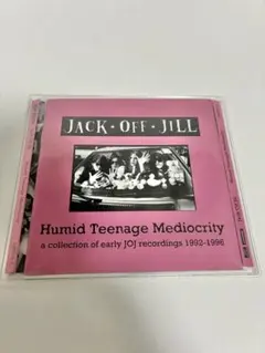 JACK OFF JILL／Humid Teenage Mediocrity