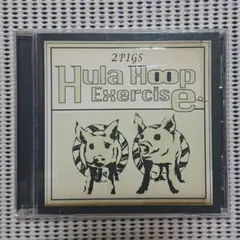 【CD】2PIGS『Hula Hoop Exercise』