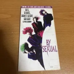 BY-SEXUAL GET, START,DON'T STOP,GO GO!