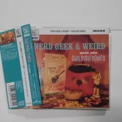 NERD GEEK&WEIRD　チャイルディッシュ　トーンズ