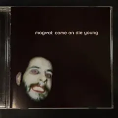 Mogwai 【Come On Die Young】
