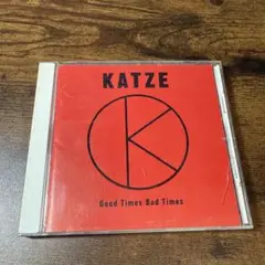 KATZE Good Times Bad Times