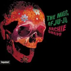 THE MAGIC OF JU-JU / ARCHIE SHEPP【CD】