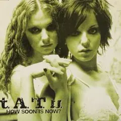 t.A.T.u. How Soon Is Now? タトゥー シングルCD