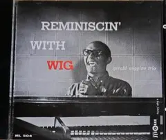 REMINISCIN' WITH WIG Gerald Wiggins Trio