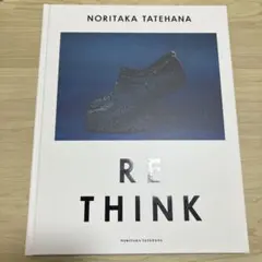 RE THINK NORITAKA TATEHANA