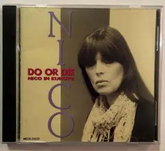 Do or Die Nico in Europe ニコ・イン・ヨーロッパCD