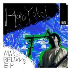 横井暖 自主制作2nd EP "MAKE BELIEVE EP"