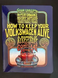 HOW TO KEEP YOUR VOLKSWAGEN ALIVE