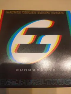 キメ182 ユーログルーヴ・フィーチャリング・ファイナル・タッチ/ボディ・ベ