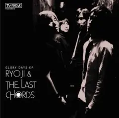 【GLORY DAYS EP】 RYOJI & THE LAST CHORDS