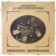 カンツォニエーレ・イル・コンテンポラネオ - 移民の組織 LP レコード 伊盤