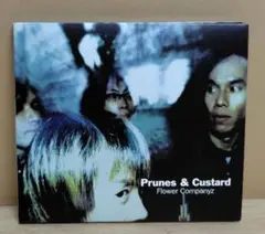 Prunes & Custard /Flower Companyz