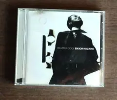矢沢永吉 YOU, TOO COOL CD