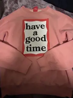 have a good time スウェット