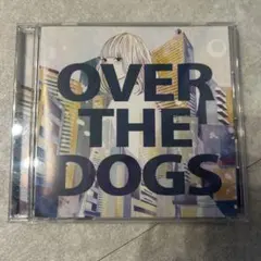 OVER THE DOGS