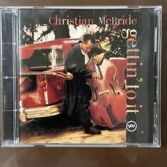 クリスチャン・マクブライド/ゲッティン・トゥ・イット　ジャズ・ベースCD