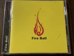 Fire Ball / 火の玉