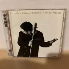 中西保志／ It's only a Ballade