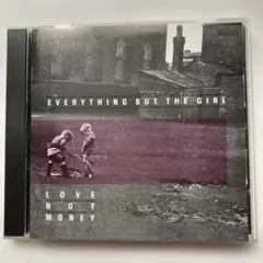 Everything But The Girl / Love Not Money