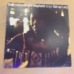 thee michelle gun elephant Get up Lucy
