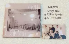MAZZEL♡マーゼル♡Only You♡初回プレス通常版♡ステッカー付