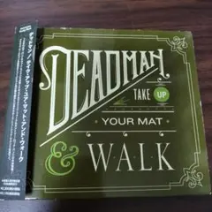 DEADMAN / TAKE UP YOUR MAT & WALK