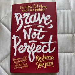 Brave, Not Perfect Reshma Saujani
