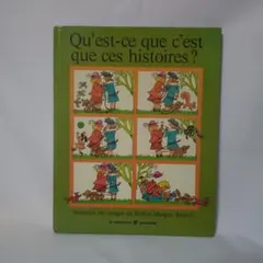 Qu'est-ce que c'est que ces histoires?