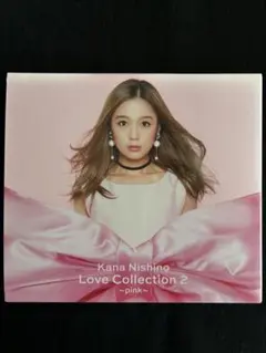 西野カナ Love Collection 2 ~pink~ ＜初回生産限定盤＞